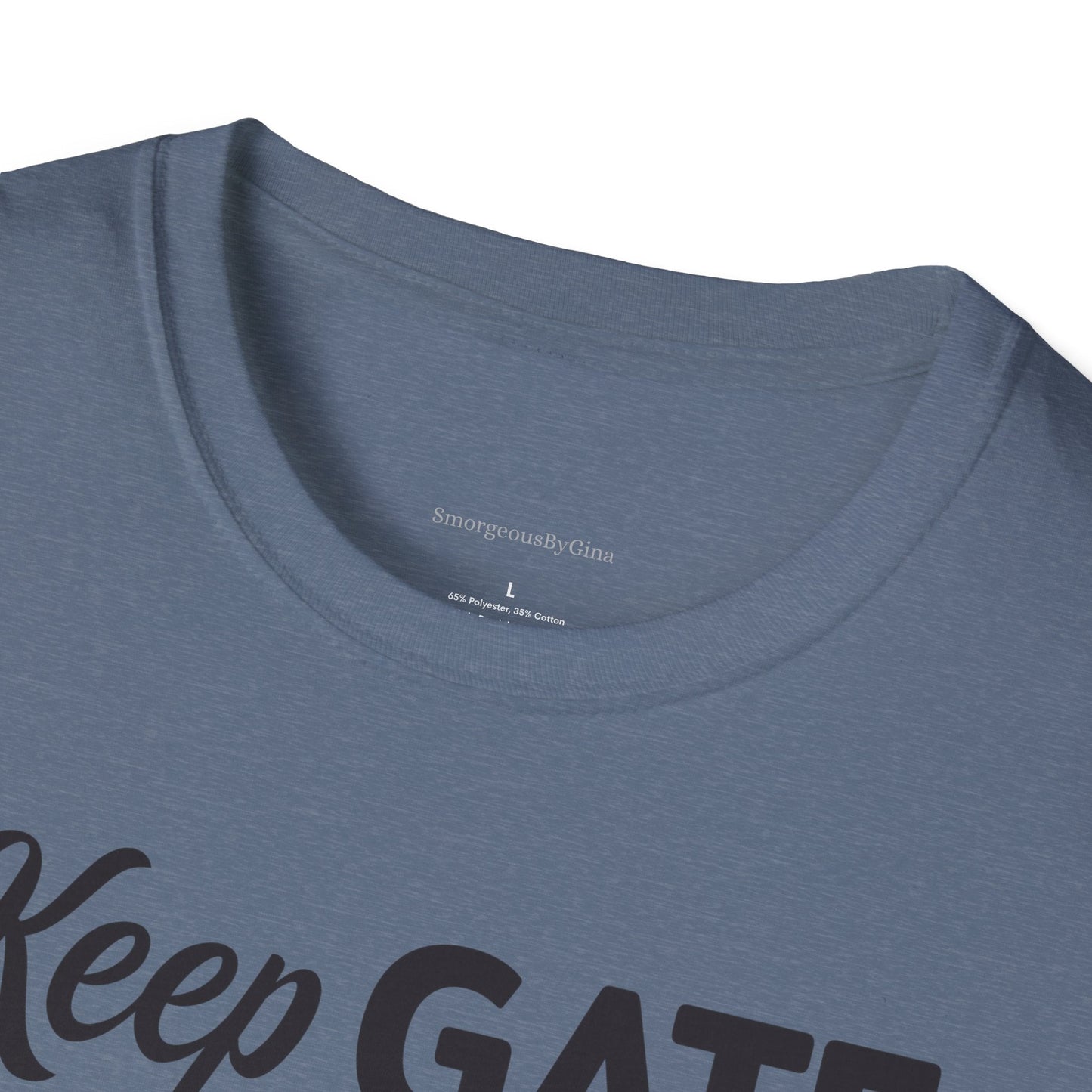 Keep Gate Closed Softstyle T-Shirt - SmorgeousByGina