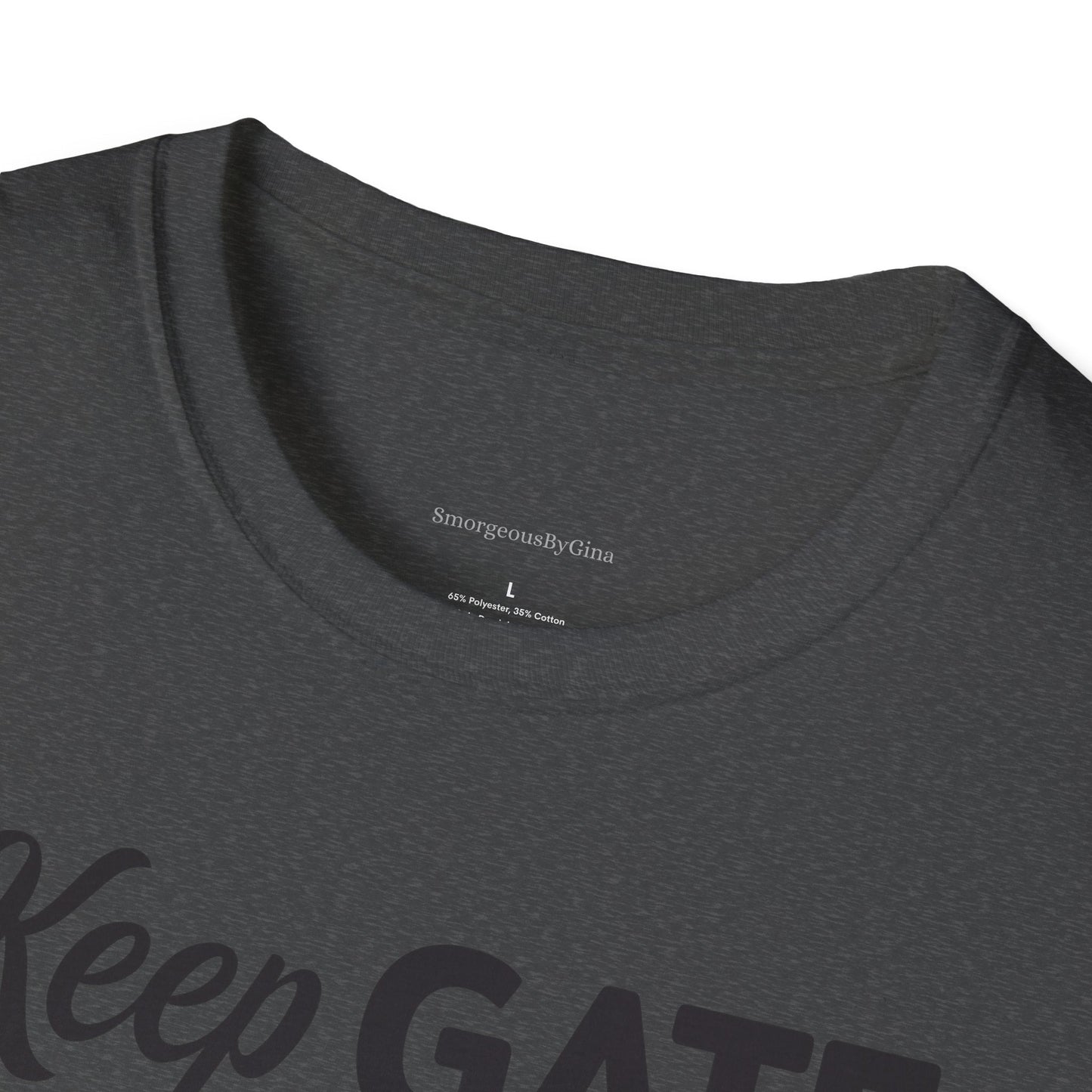 Keep Gate Closed Softstyle T-Shirt - SmorgeousByGina