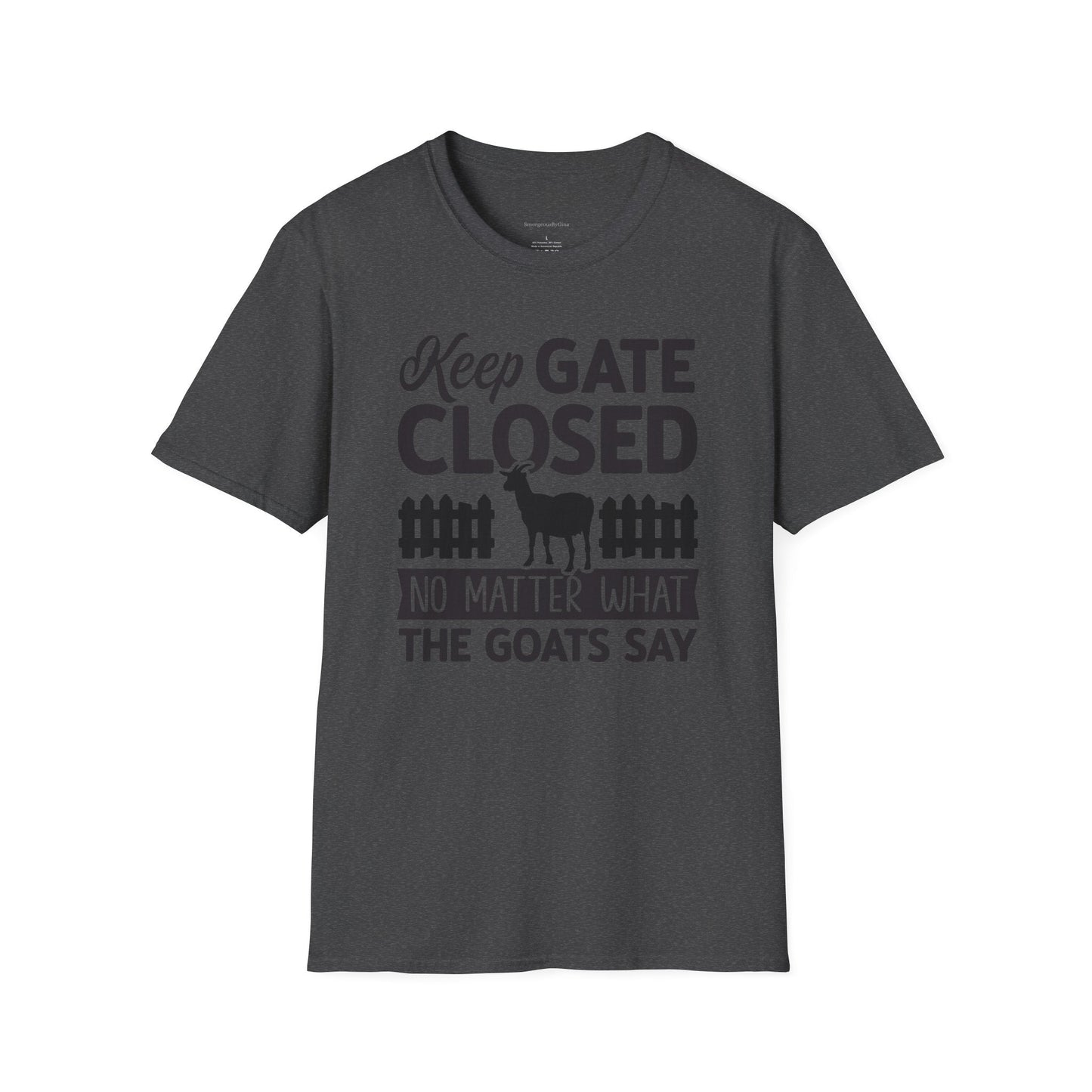 Keep Gate Closed Softstyle T-Shirt - SmorgeousByGina