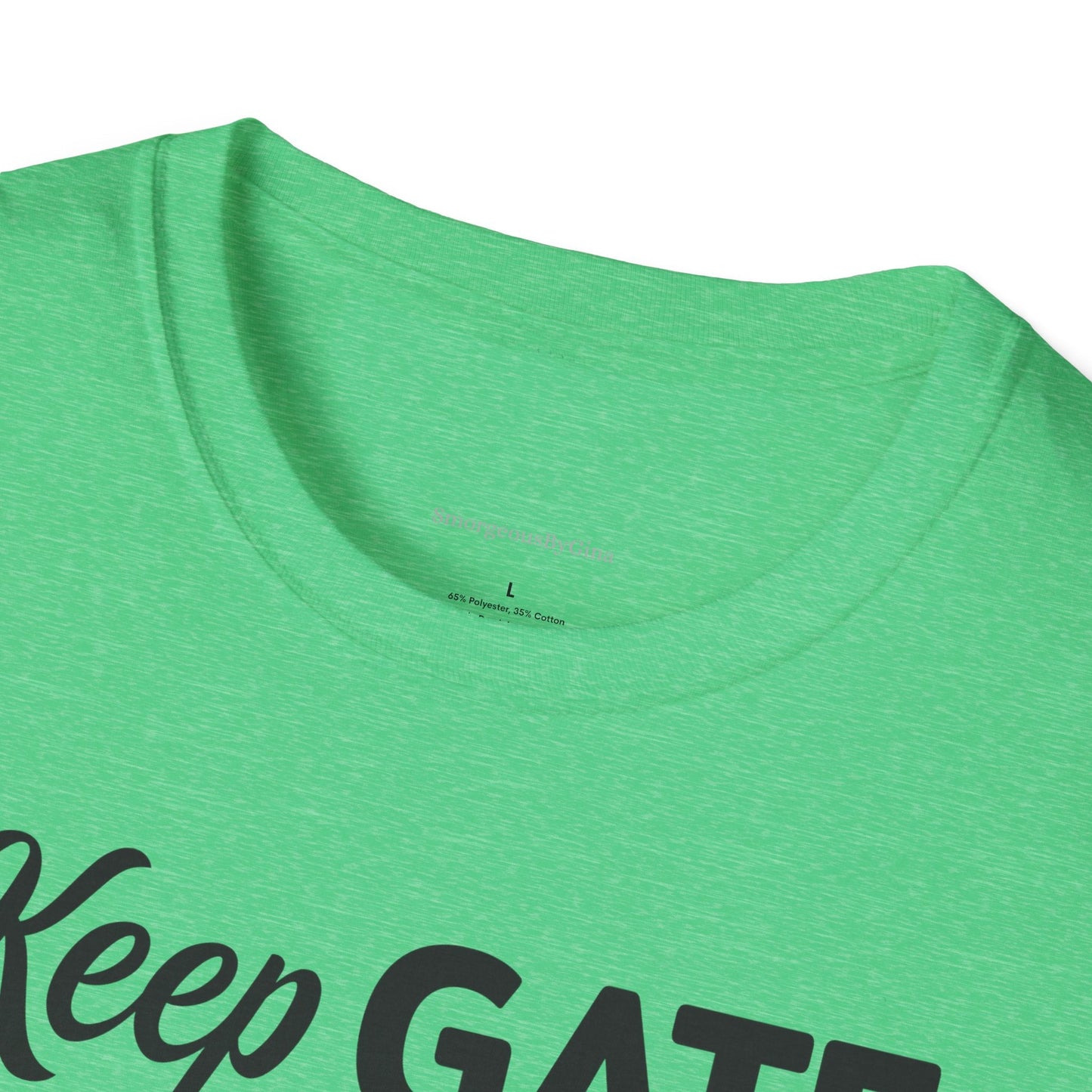 Keep Gate Closed Softstyle T-Shirt - SmorgeousByGina