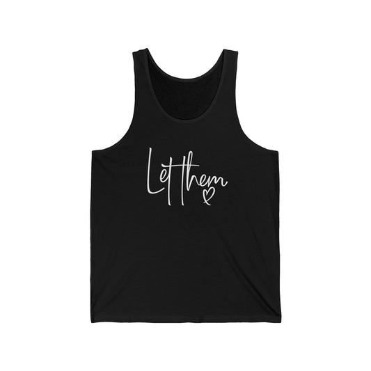 Let Them Unisex Jersey Tank - SmorgeousByGina