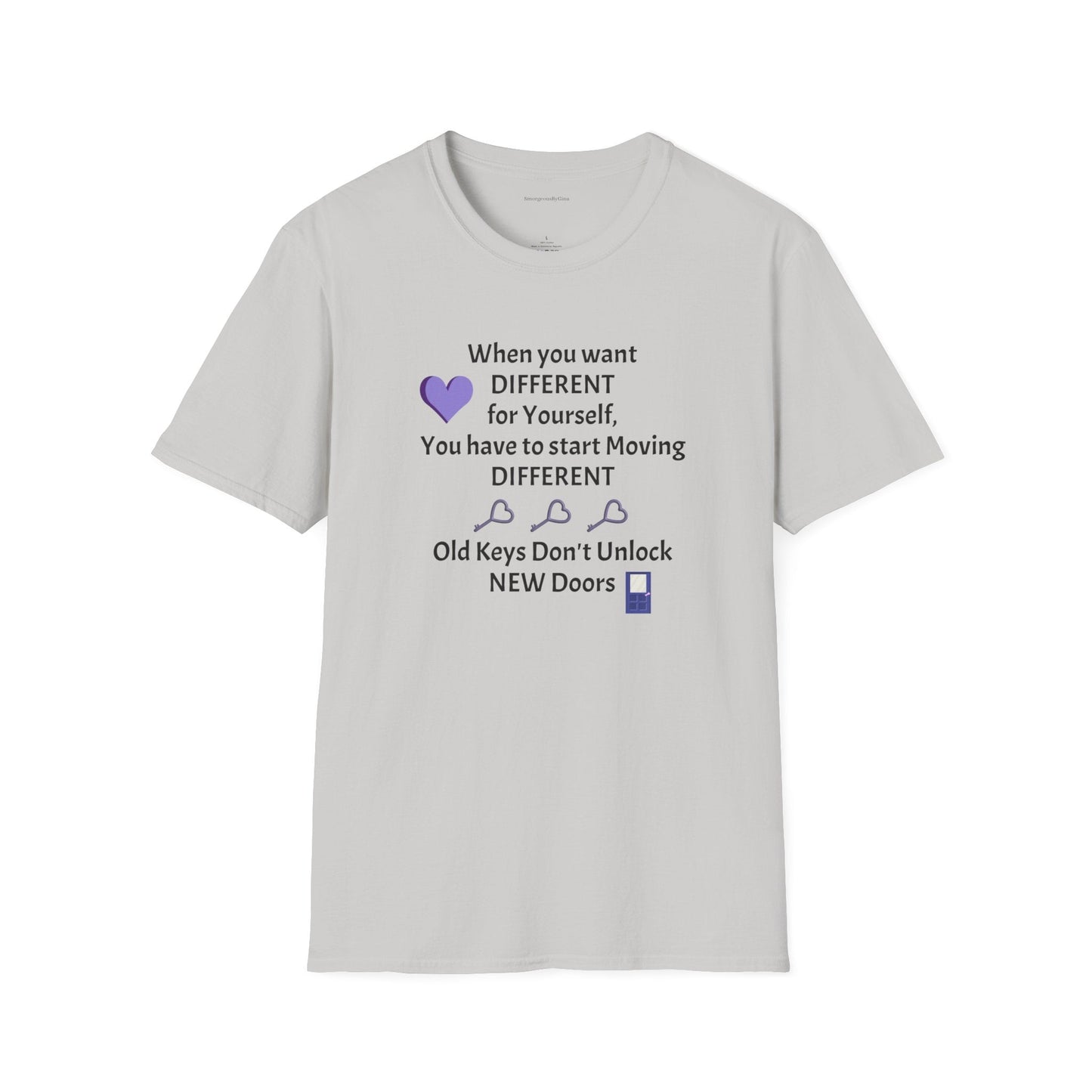 Old Keys Don't Unlock New Doors, Softstyle T-Shirt - SmorgeousByGina
