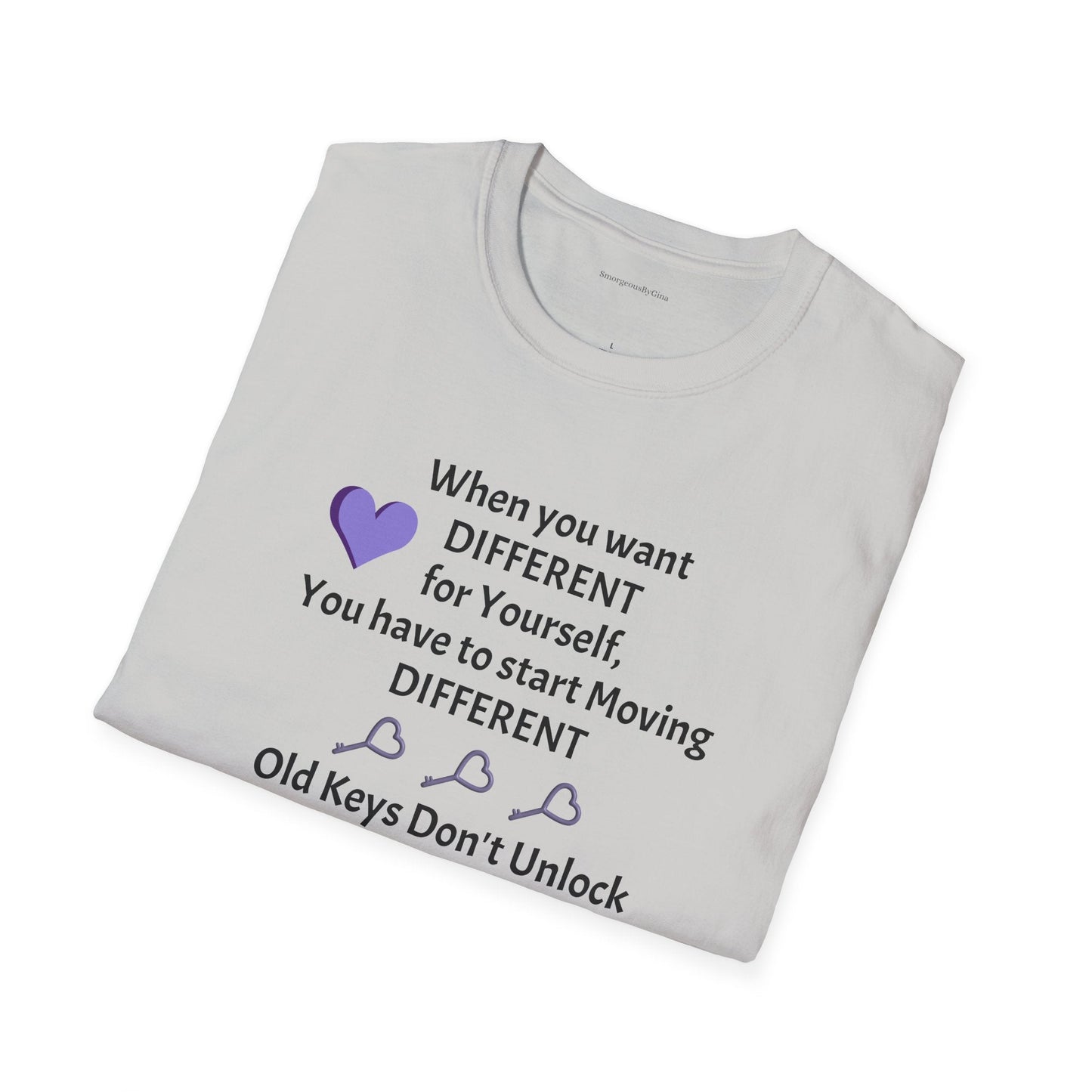 Old Keys Don't Unlock New Doors, Softstyle T-Shirt - SmorgeousByGina