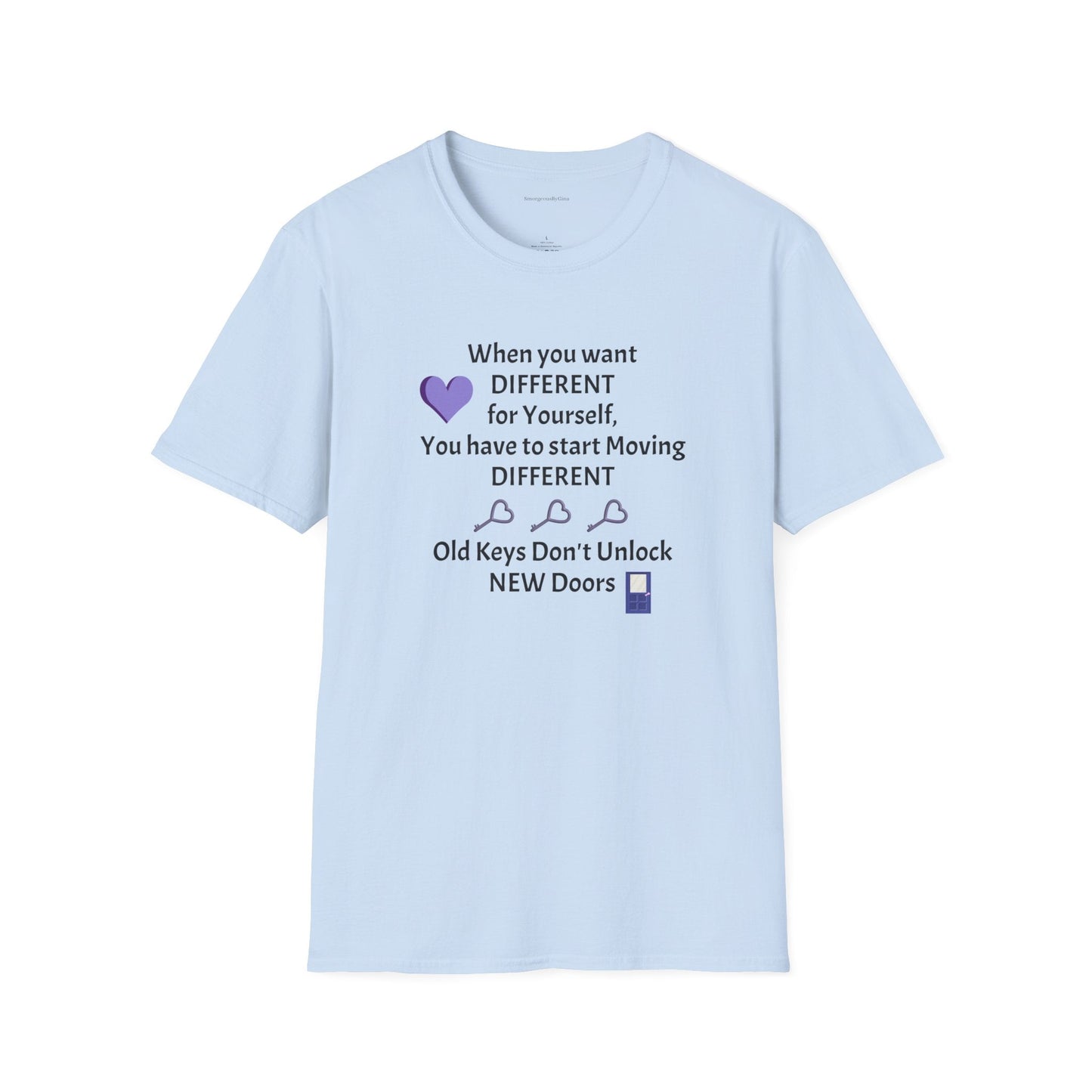 Old Keys Don't Unlock New Doors, Softstyle T-Shirt - SmorgeousByGina