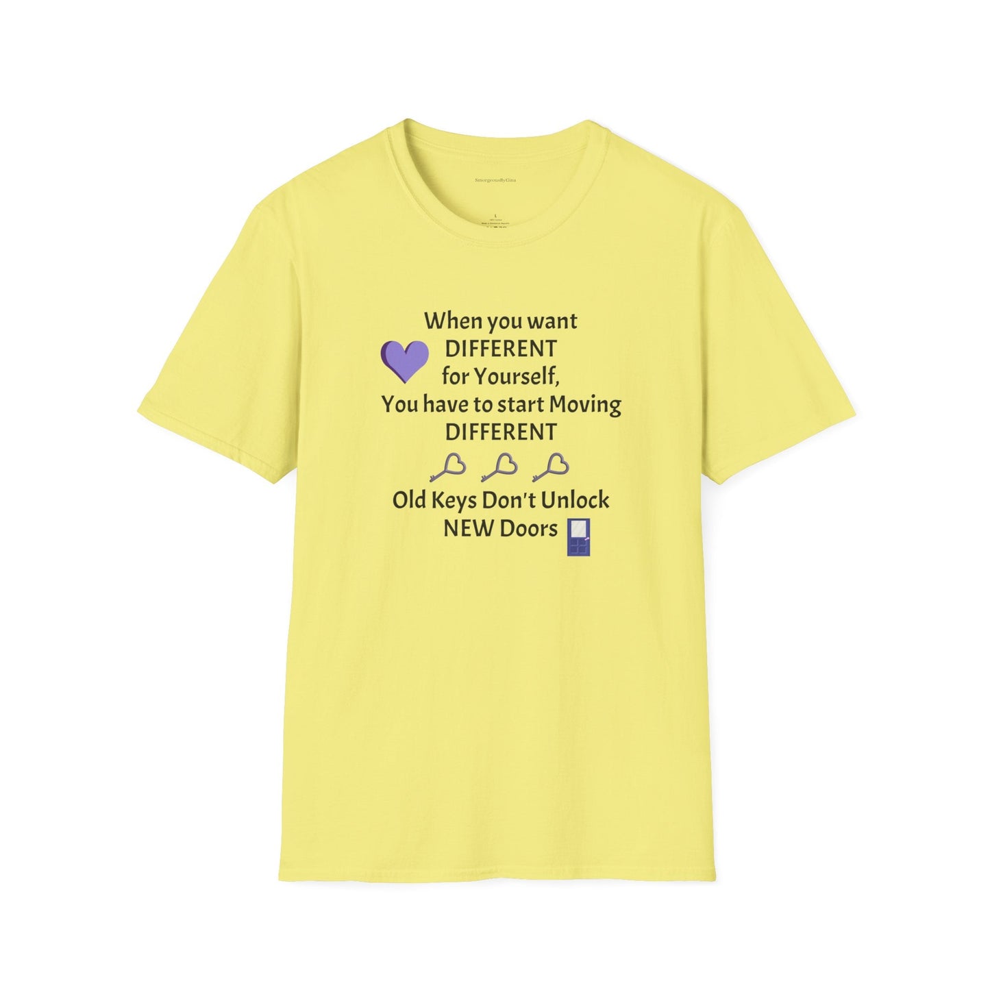 Old Keys Don't Unlock New Doors, Softstyle T-Shirt - SmorgeousByGina