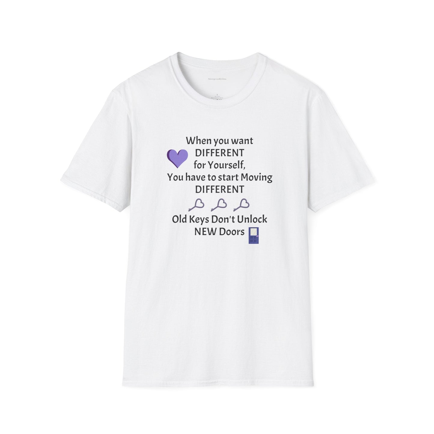 Old Keys Don't Unlock New Doors, Softstyle T-Shirt - SmorgeousByGina