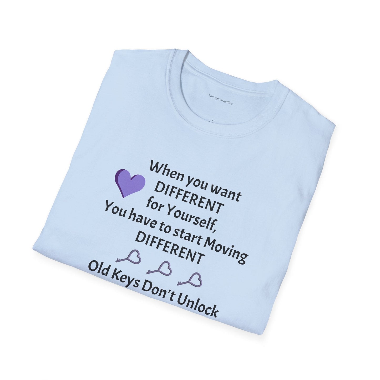 Old Keys Don't Unlock New Doors, Softstyle T-Shirt - SmorgeousByGina