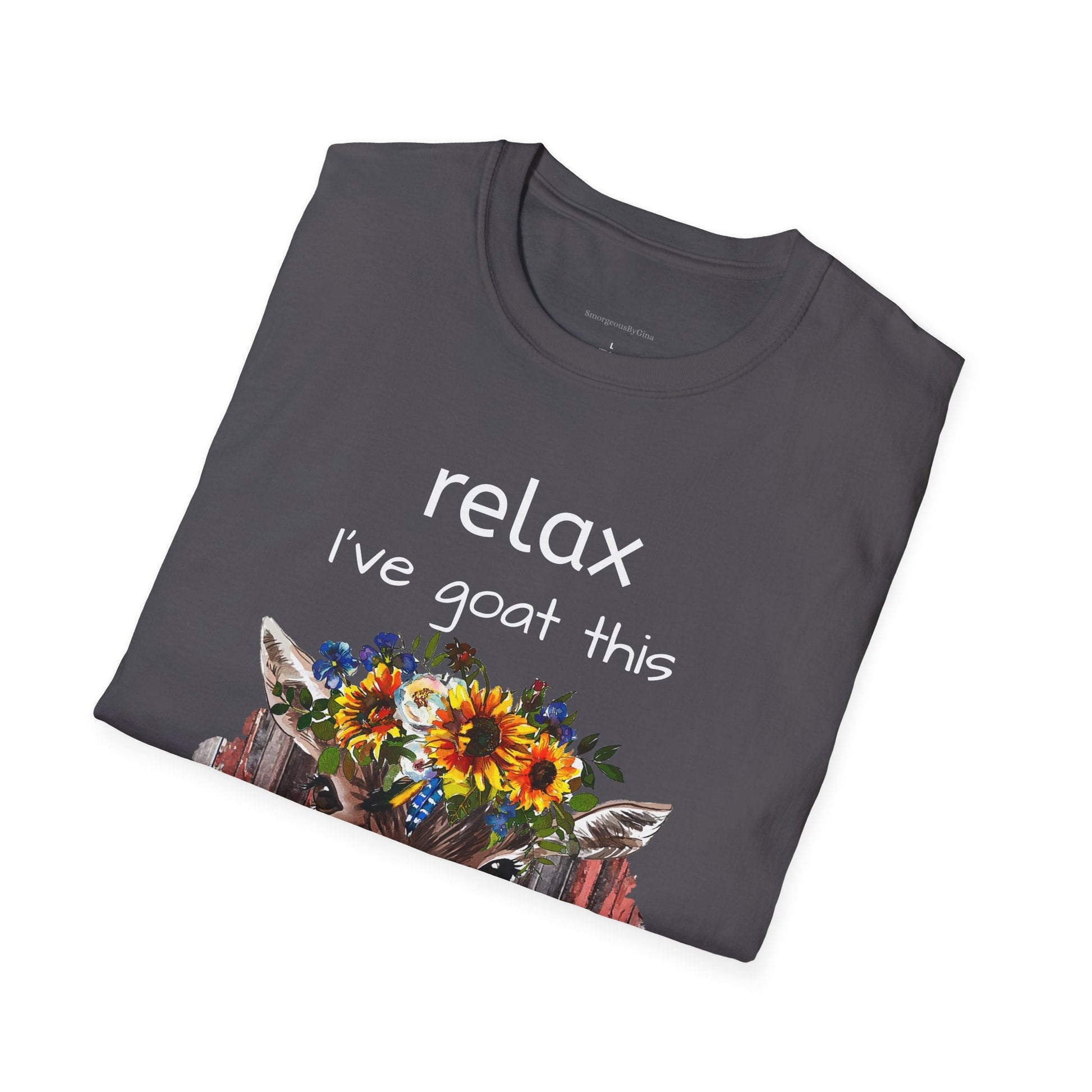 Relax I've Goat This Softstyle T-Shirt, Goat Lover Tee, Goat Shirt - SmorgeousByGina