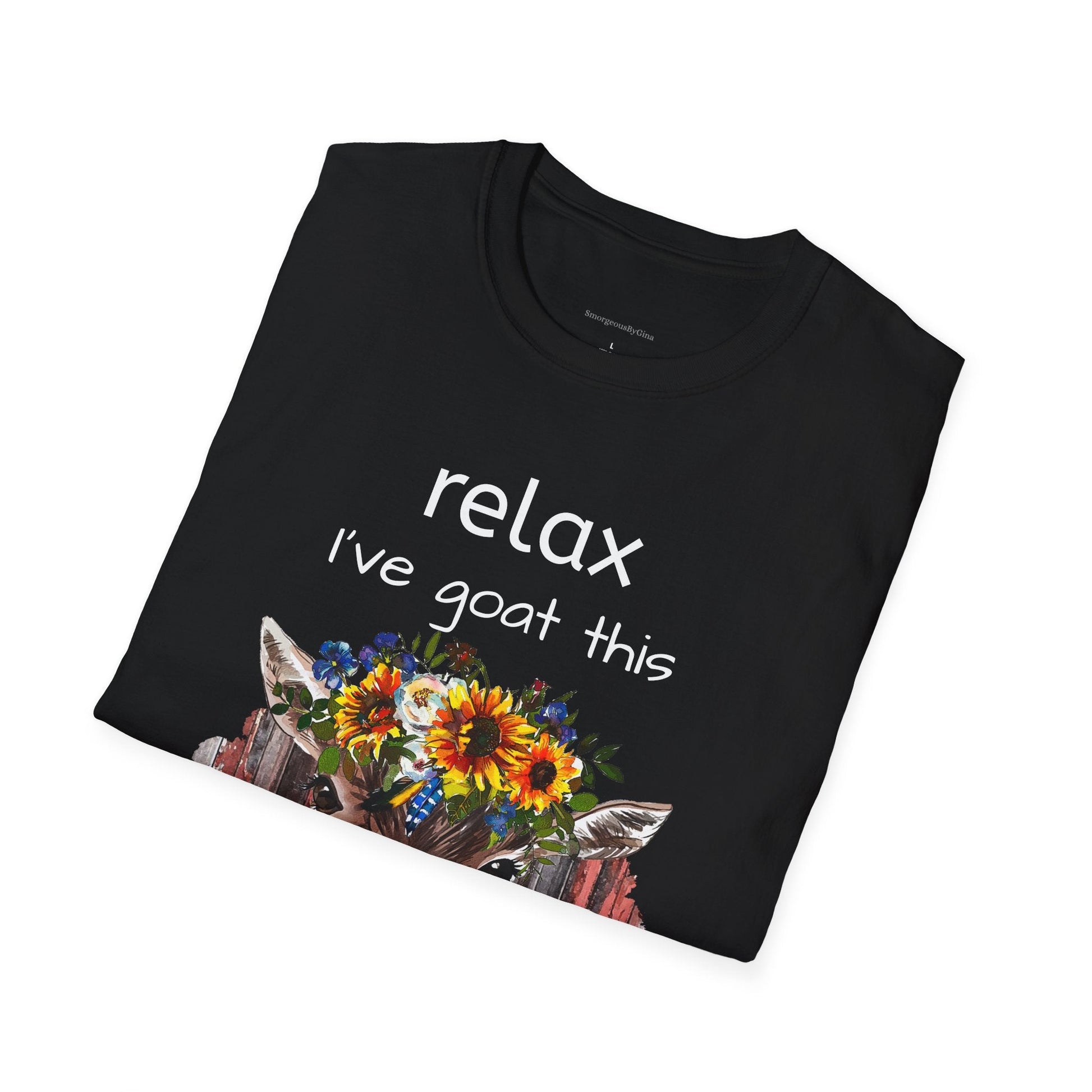 Relax I've Goat This Softstyle T-Shirt, Goat Lover Tee, Goat Shirt - SmorgeousByGina