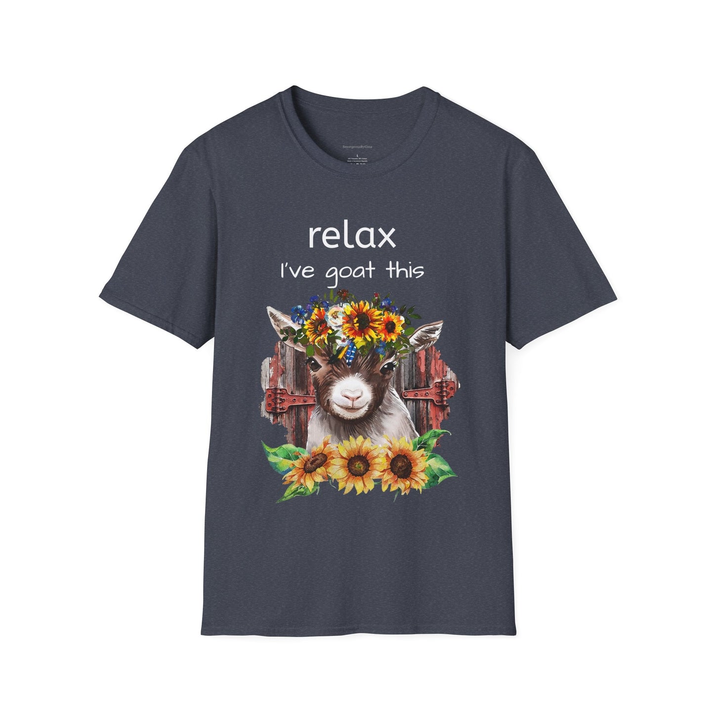 Relax I've Goat This Softstyle T-Shirt, Goat Lover Tee, Goat Shirt - SmorgeousByGina