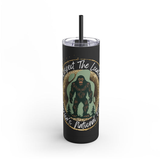 Respect The Locals, Bigfoot Maars Maker Skinny Matte Tumbler, 20oz - SmorgeousByGina