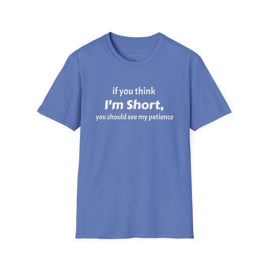 Short on Patience, Funny Tee, Softstyle T-Shirt - SmorgeousByGina