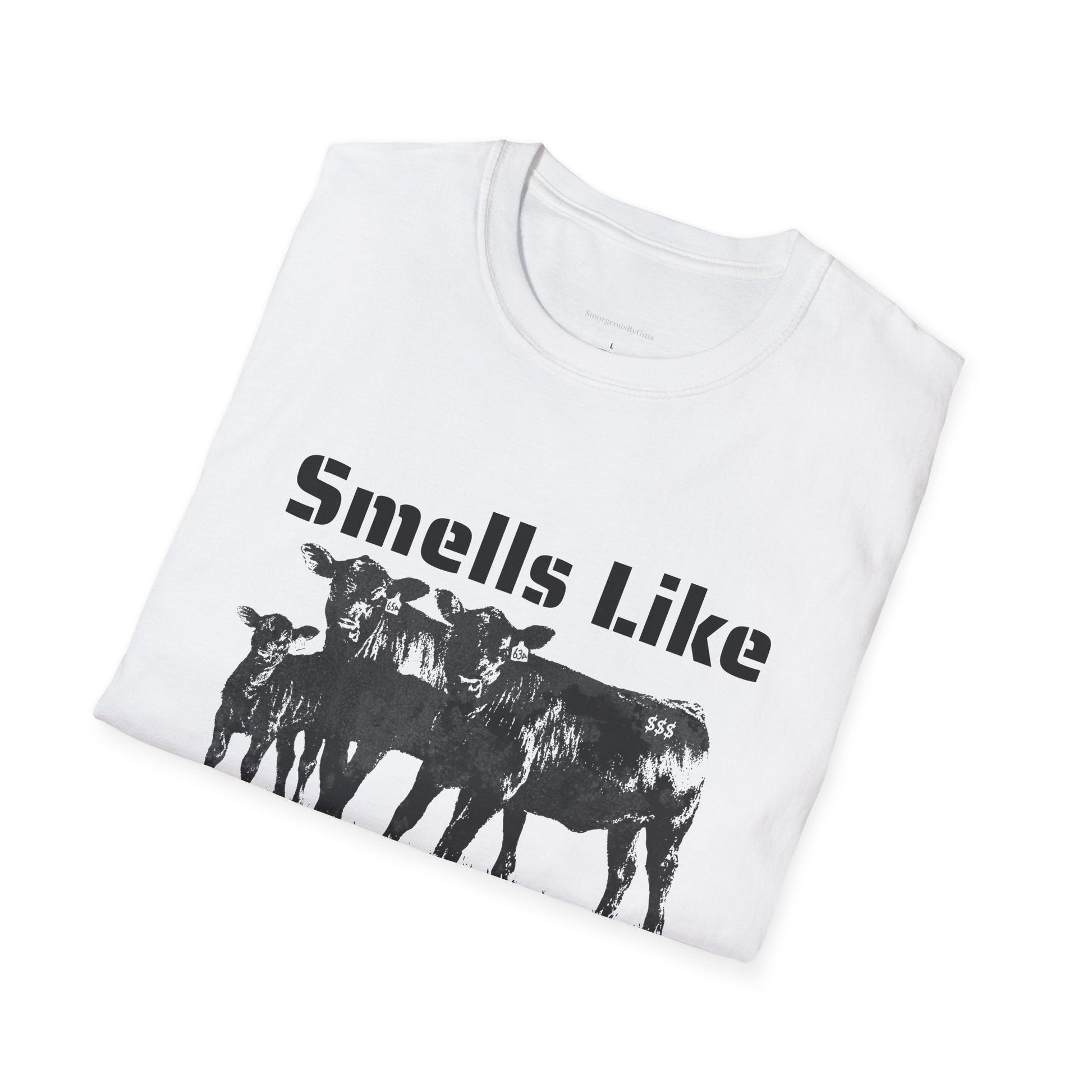 Smells Like Money, Cattle Tee, Cattle Shirt, Eat Beef, Beef, Angus Beef, Angus, Unisex, Softstyle T-Shirt - SmorgeousByGina