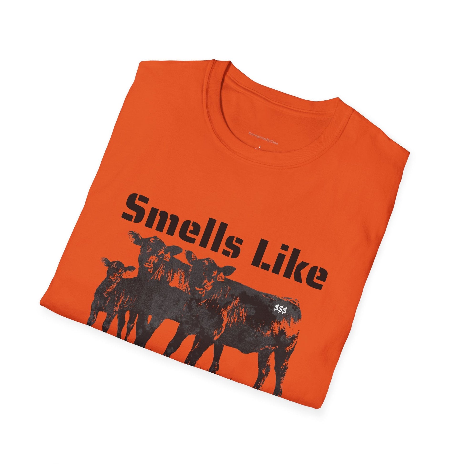 Smells Like Money, Cattle Tee, Cattle Shirt, Eat Beef, Beef, Angus Beef, Angus, Unisex, Softstyle T-Shirt - SmorgeousByGina