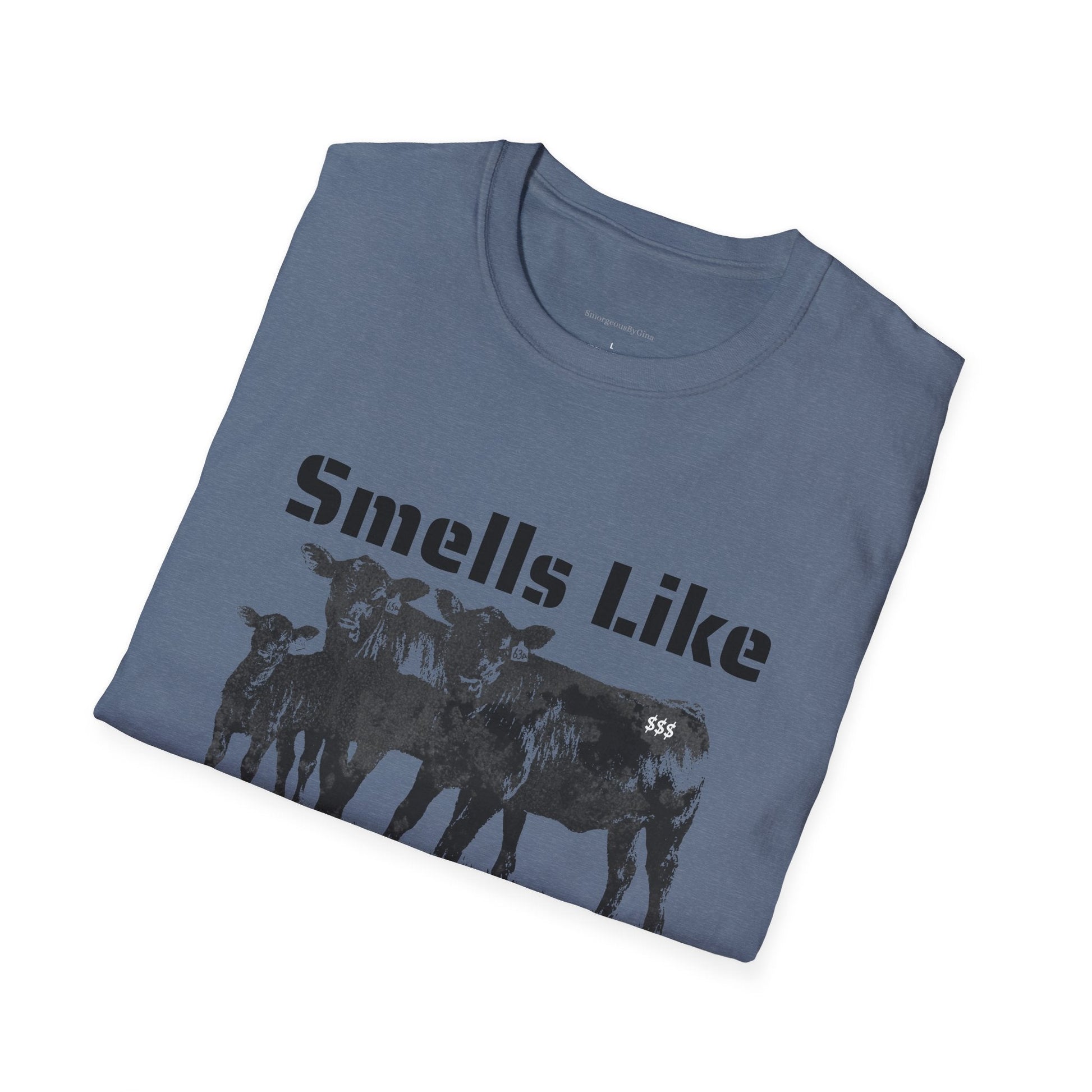 Smells Like Money, Cattle Tee, Cattle Shirt, Eat Beef, Beef, Angus Beef, Angus, Unisex, Softstyle T-Shirt - SmorgeousByGina