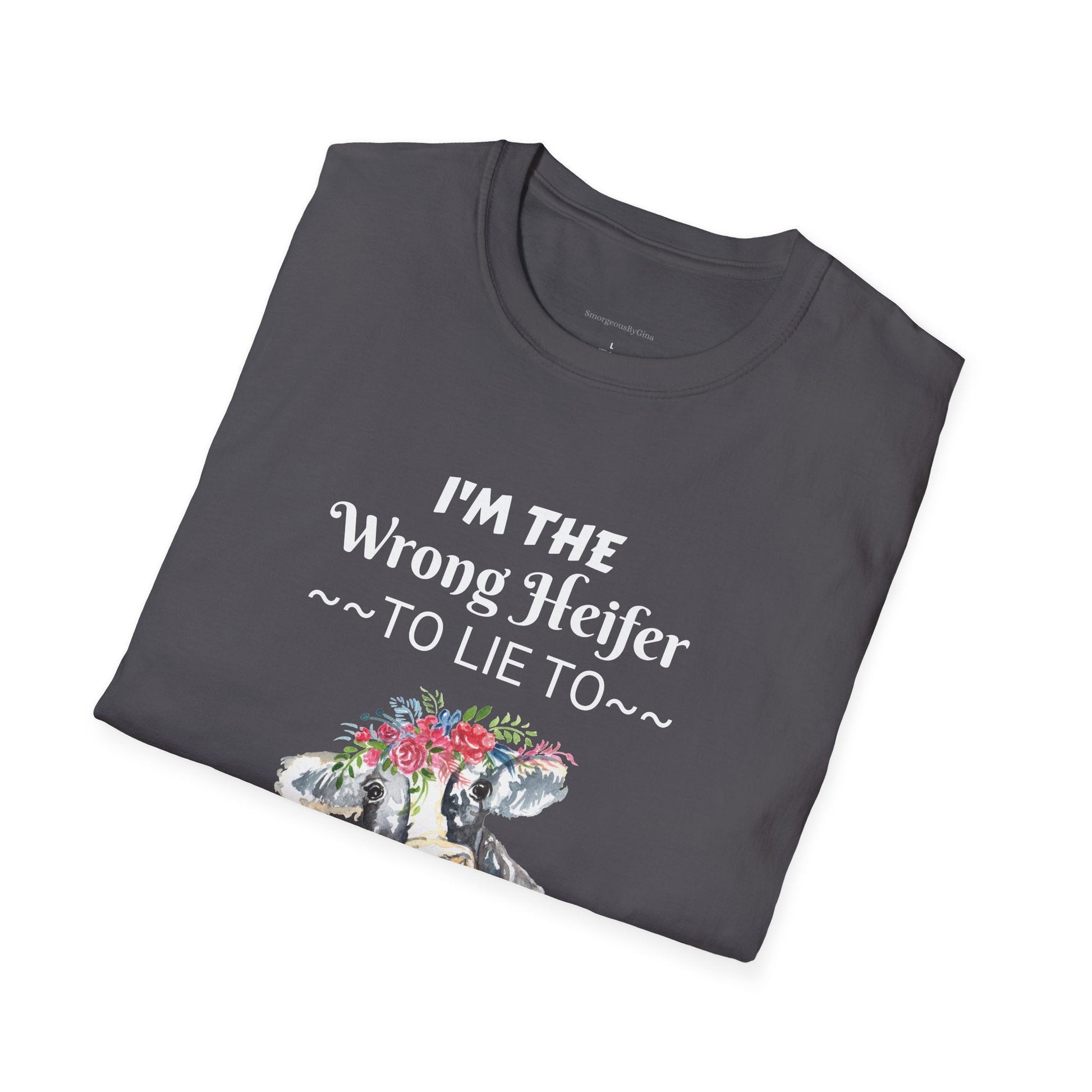 Wrong Heifer Softstyle T-Shirt - SmorgeousByGina