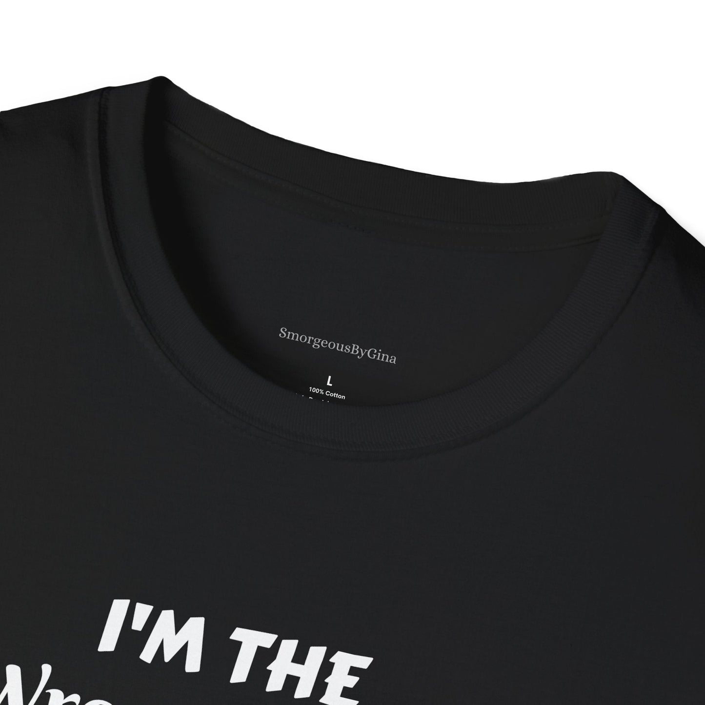 Wrong Heifer Softstyle T-Shirt - SmorgeousByGina