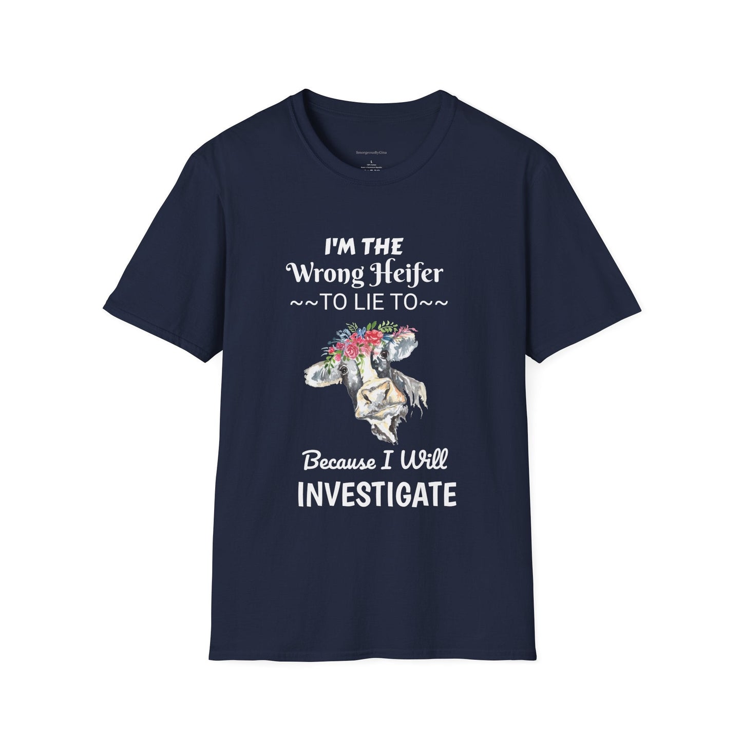 Wrong Heifer Softstyle T-Shirt - SmorgeousByGina