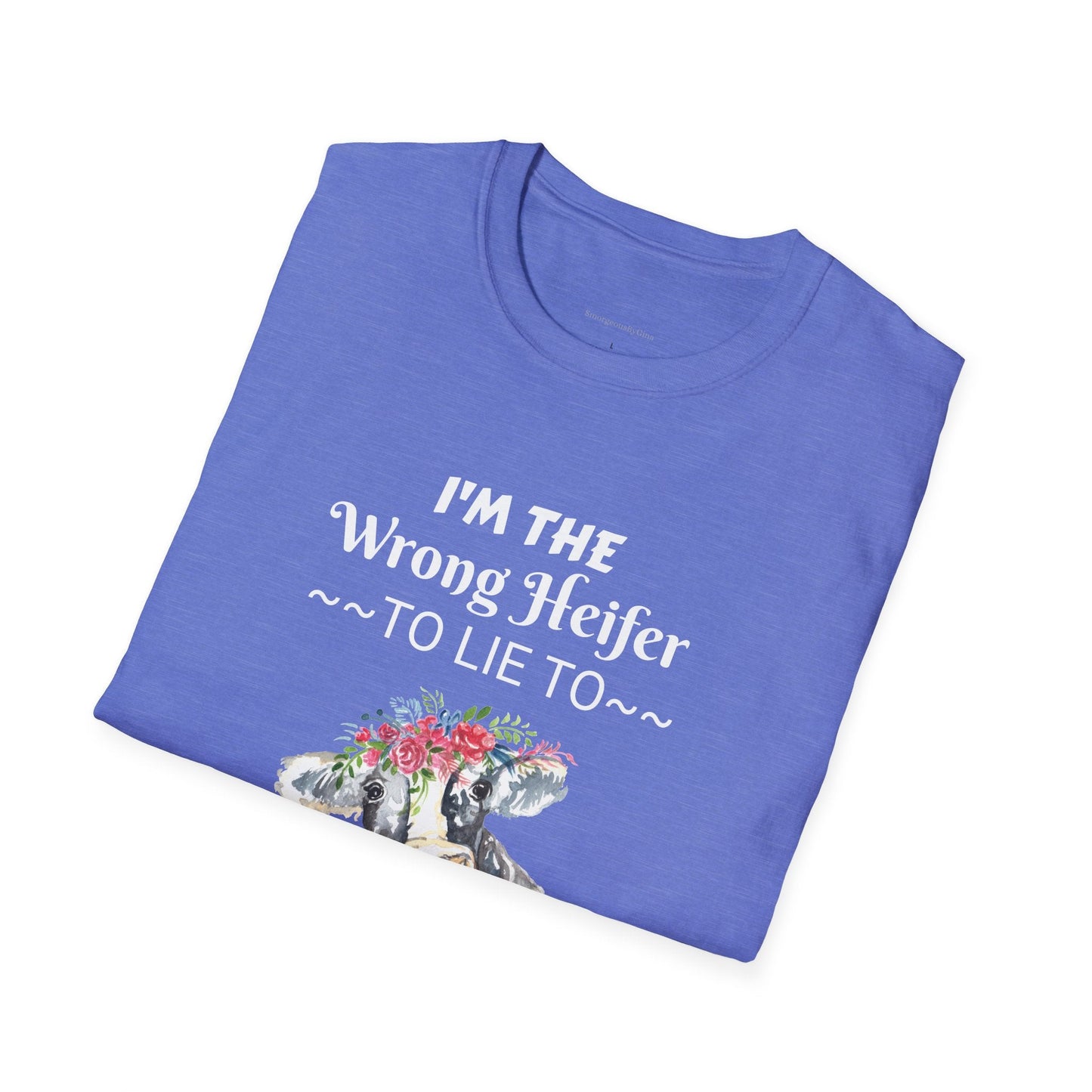 Wrong Heifer Softstyle T-Shirt - SmorgeousByGina