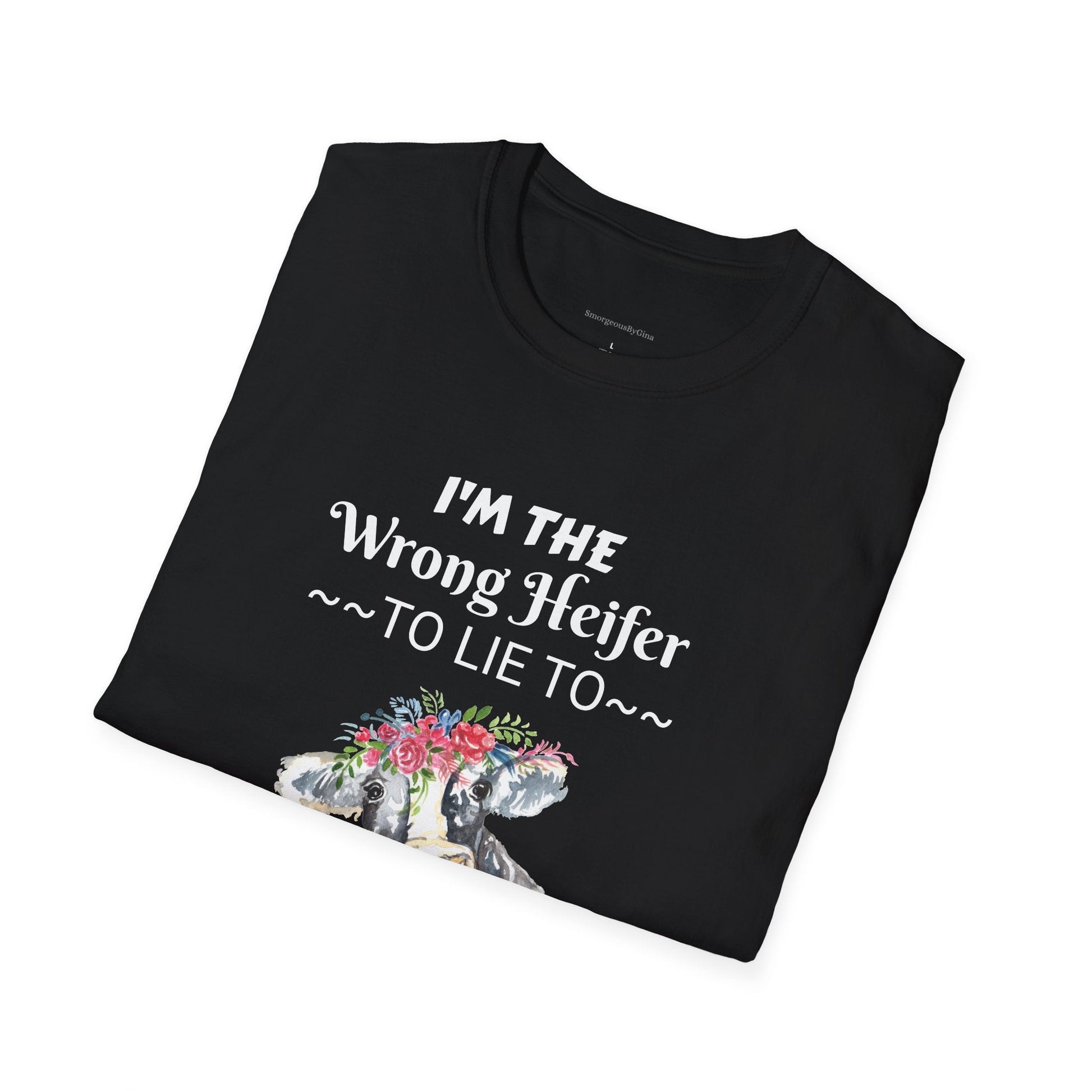 Wrong Heifer Softstyle T-Shirt - SmorgeousByGina