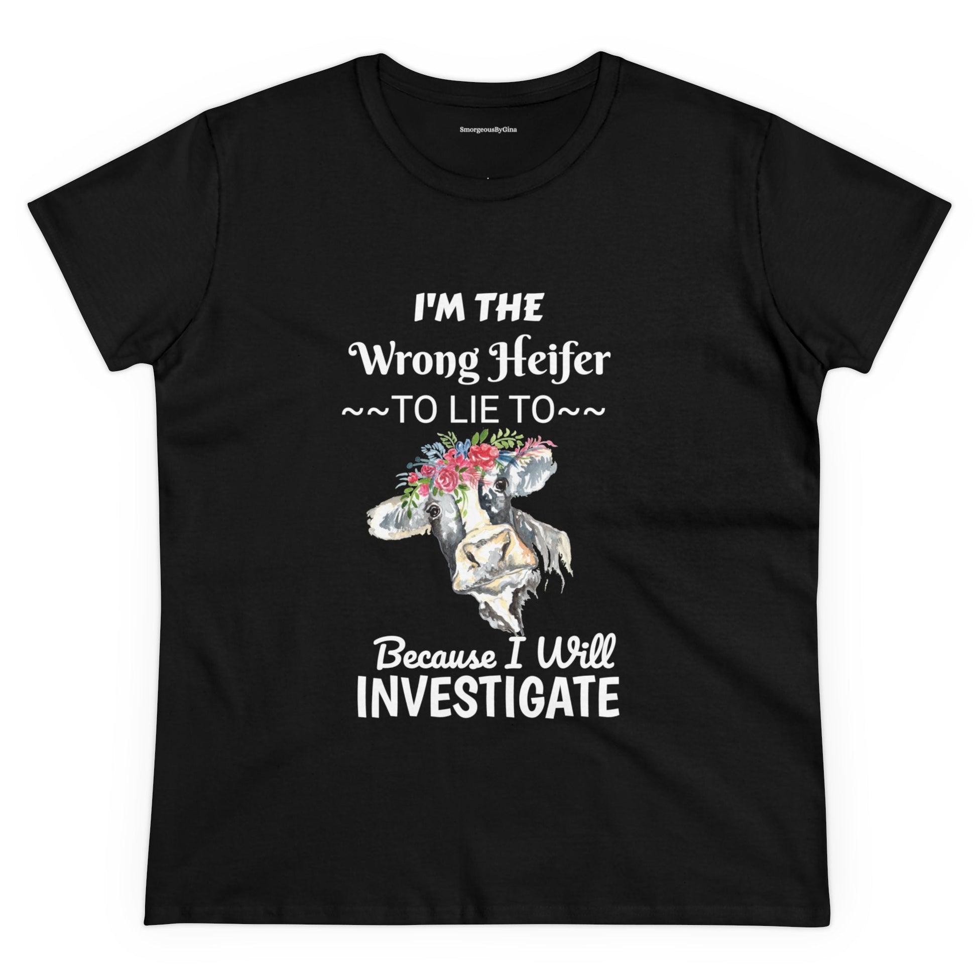 Wrong Heifer Women's Midweight Cotton Tee - SmorgeousByGina