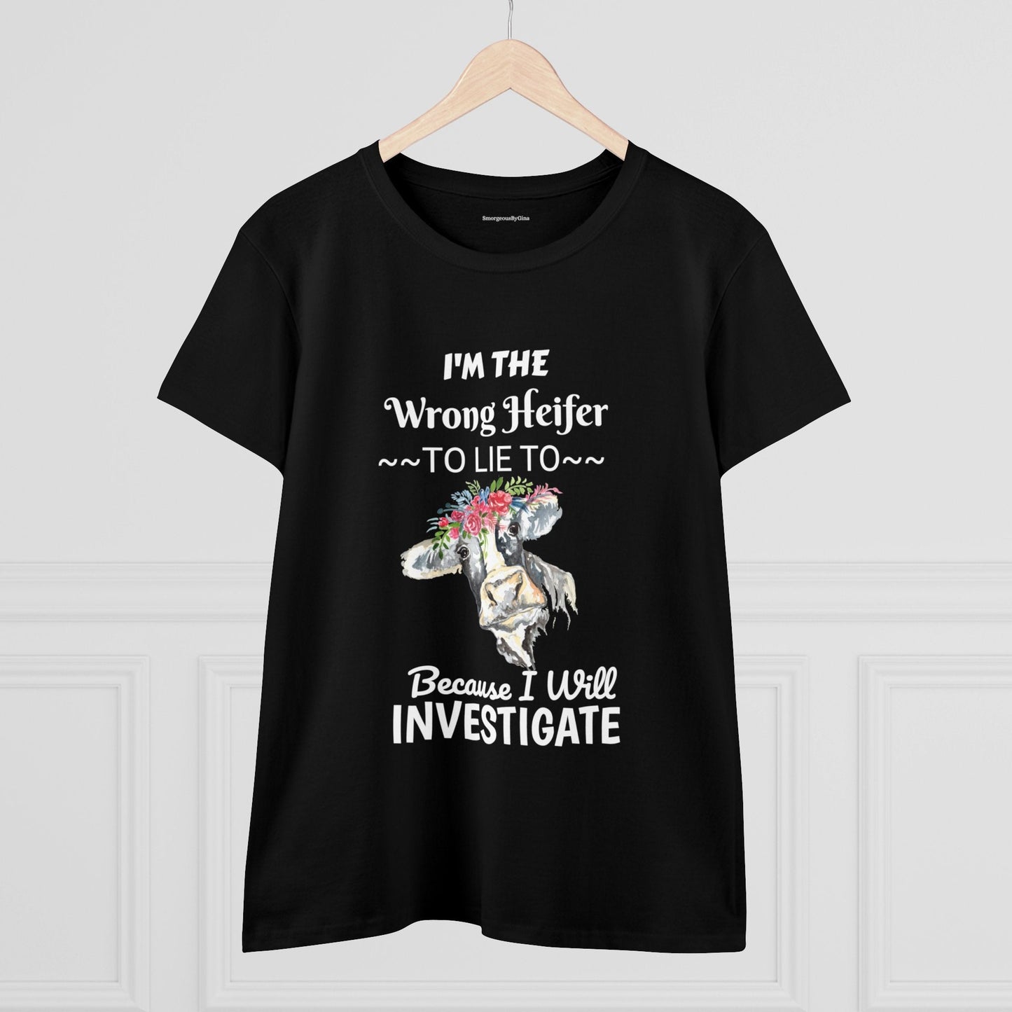 Wrong Heifer Women's Midweight Cotton Tee - SmorgeousByGina