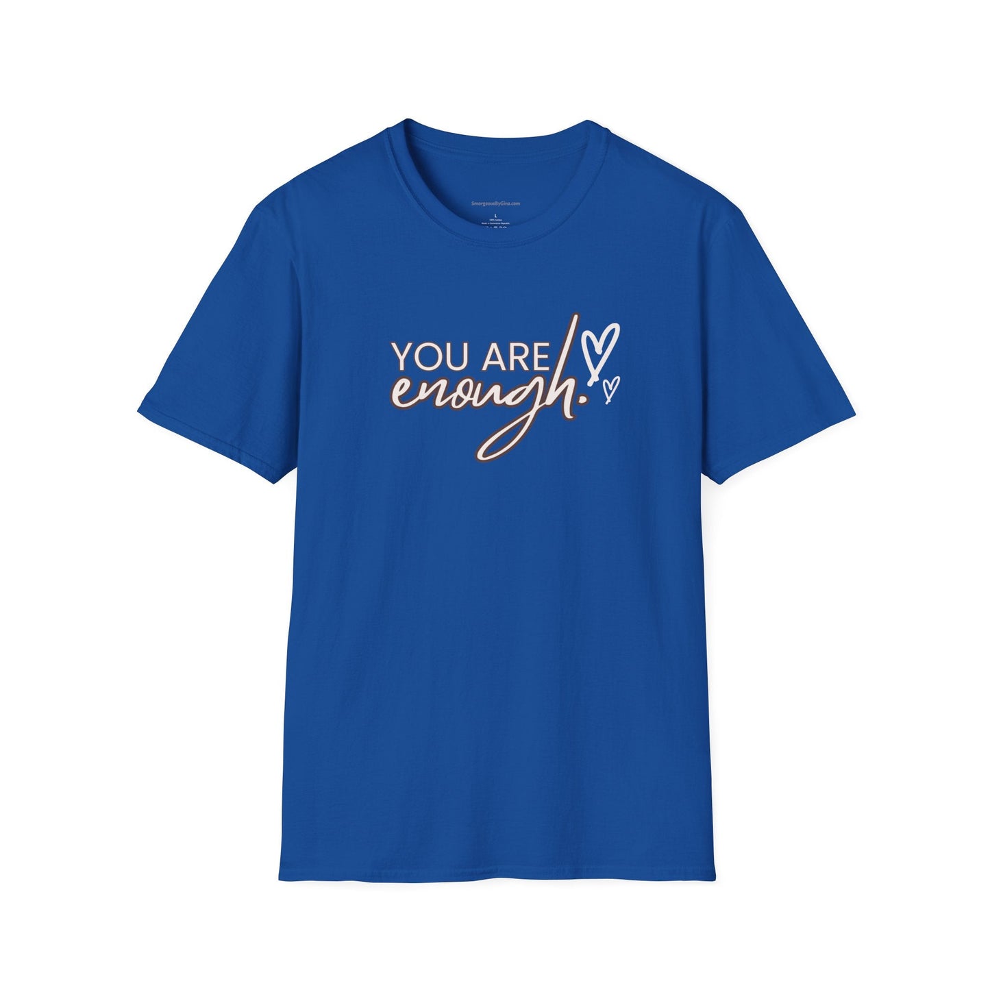You are Enough, Unisex Softstyle T - Shirt - SmorgeousByGina