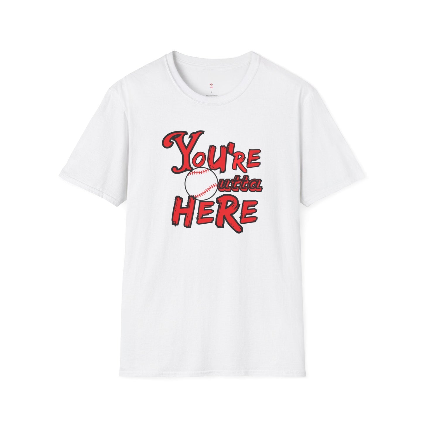 You're Outta Here Tee, Unisex Softstyle T - Shirt - SmorgeousByGina
