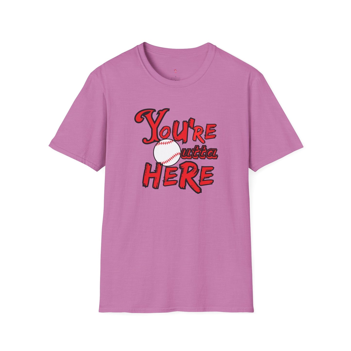 You're Outta Here Tee, Unisex Softstyle T - Shirt - SmorgeousByGina