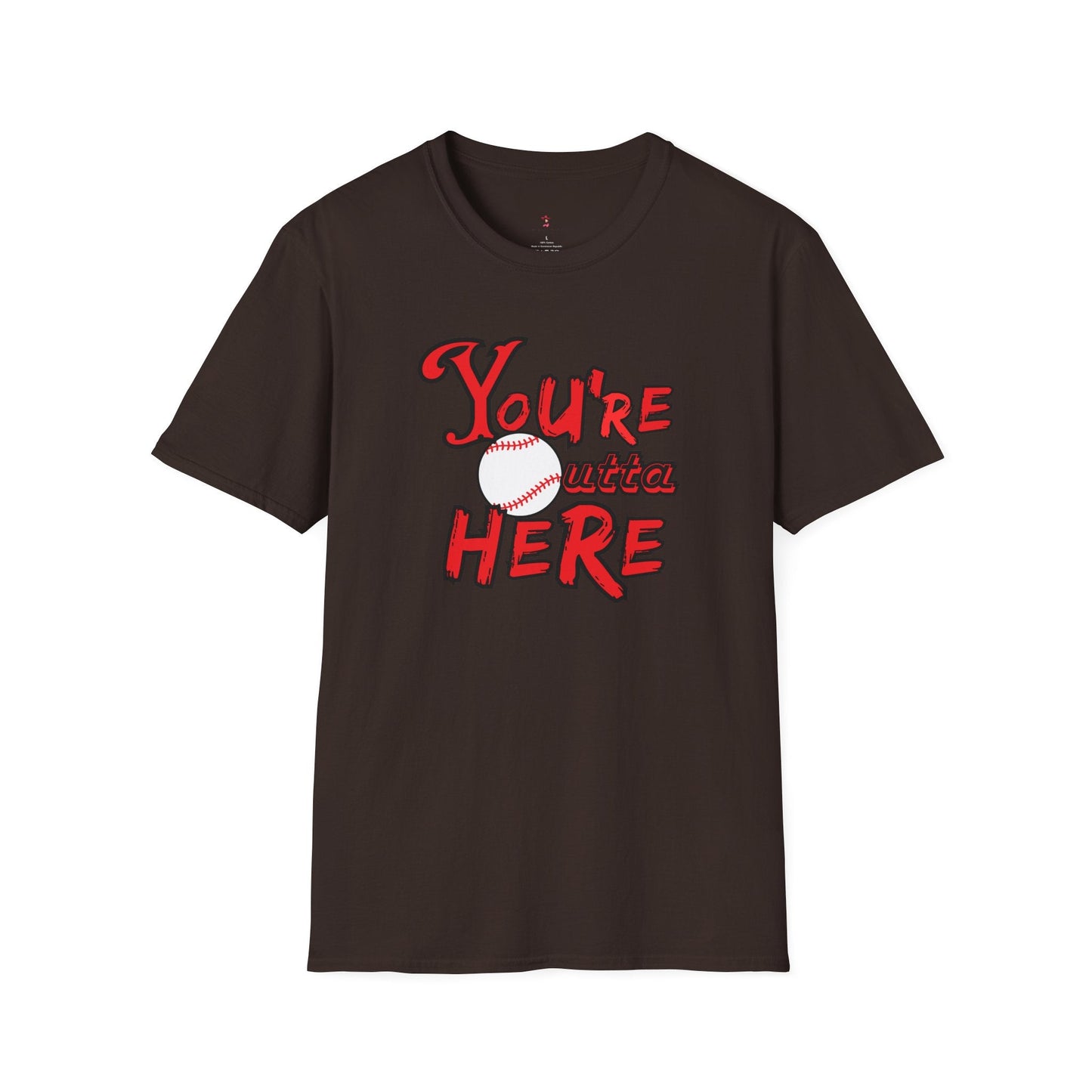 You're Outta Here Tee, Unisex Softstyle T - Shirt - SmorgeousByGina
